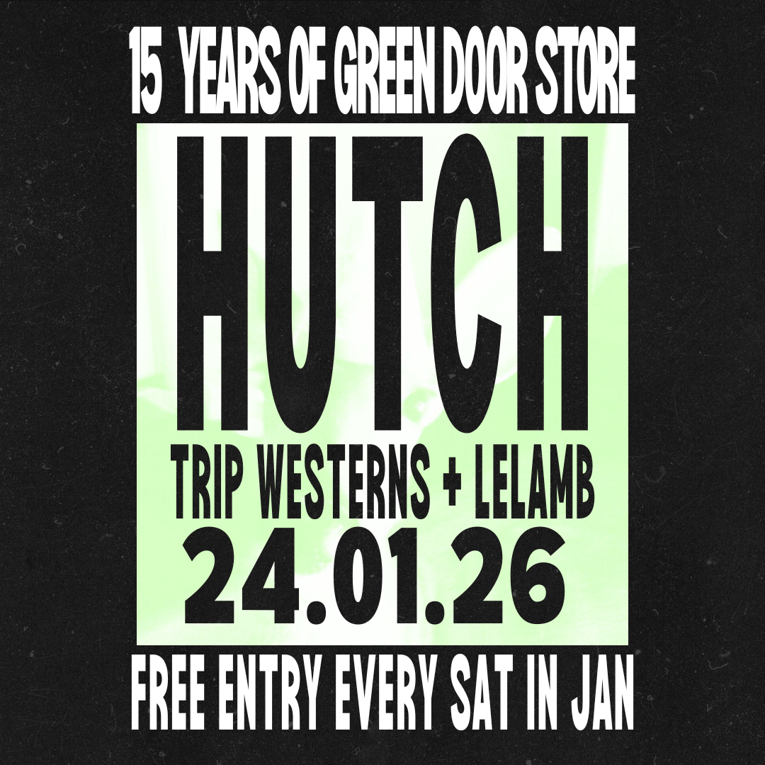 GDS BIRTHDAY PARTY #3 – Hutch + Trip Westerns + Le Lamb