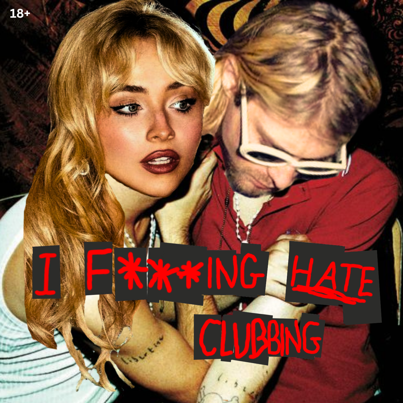 i f***ing h8 clubbing